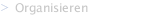 Organisieren